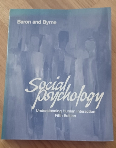 Social psychology : understanding human interaction; Robert A Baron, Donn Erwin Byrne; 1987