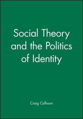 Social theory and the politics of identity
