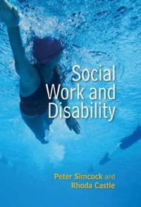 Social Work and Disability; Peter Simcock, Rhoda Castle; 2016