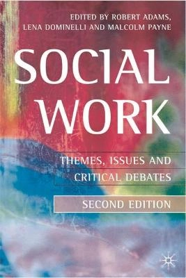 Social work : themes, issues and critical debates