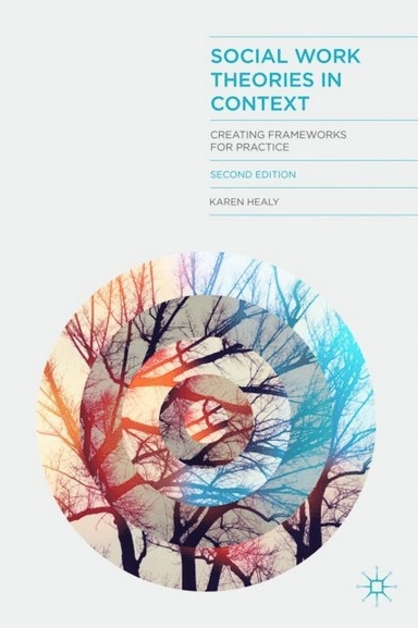 Social work theories in context : creating frameworks for practice