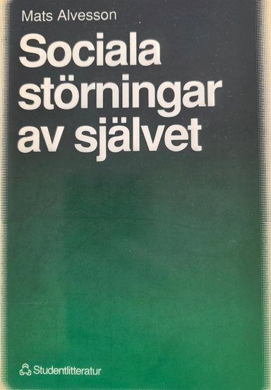 Sociala störningar av självet : om den narcissistiska karaktärsstörningens utbredning; Mats Alvesson; 1989