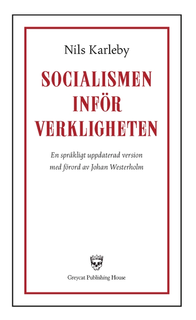 Socialismen inför verkligheten; Nils Karleby; 2018
