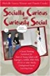 Socially Curious and Curiously Social: A Social Thinking Guidebook for Teens & Young Adults with Asperger's, ADHD, PDD-NOS, NVLD, Or Other Murky Undiagnosed Social Learning Issues; Michelle Garcia Winner, Pamela Crooke