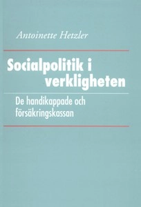 Socialpolitik i verkligheten: De handikappade och försäkringskassan