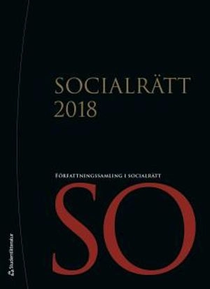 Socialrätt 2018 : uppdaterad till och med 30 november 2017 med SFS 2017:1093 som sista tillagda SFS