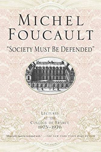 "Society must be defended" : lectures at the collège de France, 1975-76; Michel Foucault; 2003
