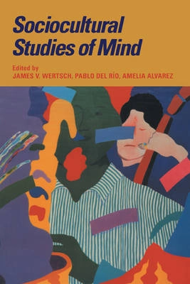 Sociocultural studies of mind