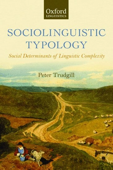 Sociolinguistic typology : social determinants of linguistic complexity