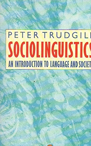 Sociolinguistics: an introduction to language and society