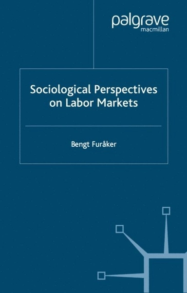 Sociological perspectives on labor markets