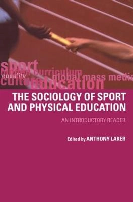 Sociology of sport and physical education : an introduction; Anthony Laker; 2001