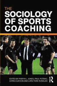 Sociology of Sports Coaching
                E-bok