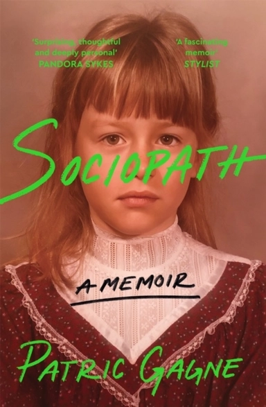 Sociopath: A Memoir; Patric Gagne; 2024