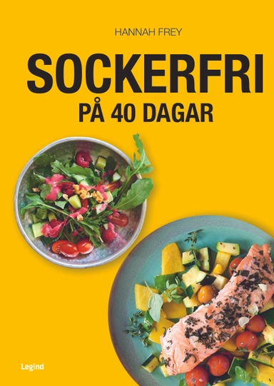 Sockerfri : 40-dagarutmaningen; Hannah Frey; 2019
