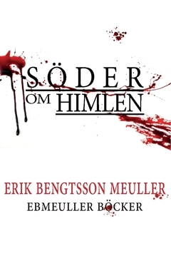 Söder om himlen; Erik Bengtsson Meuller; 2018