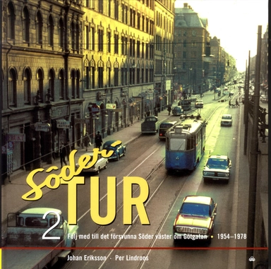 Söder Tur 2: Följ med till det försvunna Söder väster om Götgatan 1954-1978