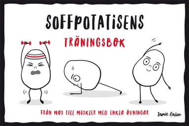 Soffpotatisens träningsbok : från mos till muskler med enkla övningar; Jamie Easton; 2019