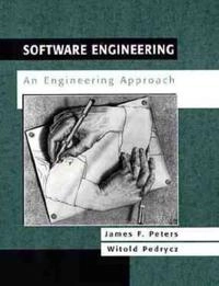 Software Engineering: An Engineering Approach; James F. Peters; 2000