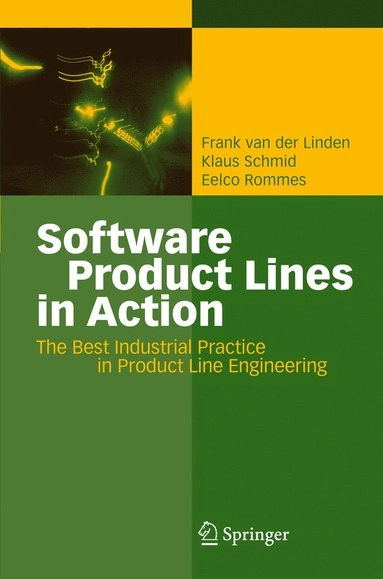 Software product lines in action : the best industrial practice in product line engineering; Frank van der Linden; 2007