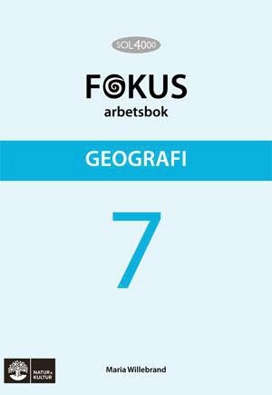 SOL 4000 Geografi 7 Fokus Arbetsbok; Maria Willebrand; 2012