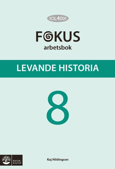 SOL 4000 Levande historia 8 Fokus Arbetsbok; Kaj Hildingson; 2013