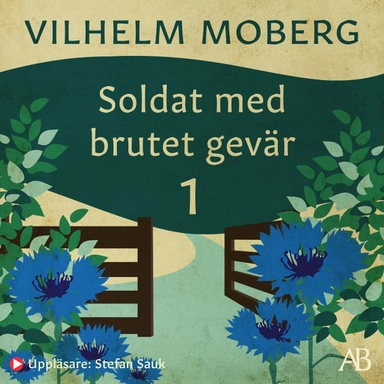 Soldat med brutet gevär 1 : Soldatens Valter: 1897-1909; Vilhelm Moberg; 2023