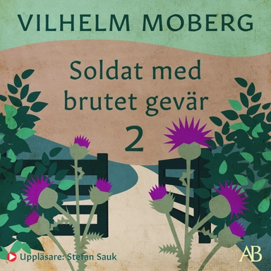 Soldat med brutet gevär 2 : Det måste vara hans eget verk: 1910-1915; Vilhelm Moberg; 2023