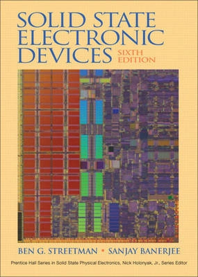 Solid state electronic devices; Ben G. Streetman; 2006
