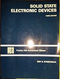 Solid state electronic devices; Ben G. Streetman; 1990