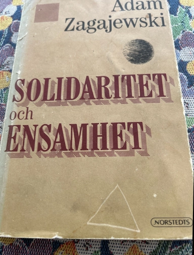 Solidaritet och ensamhet; Adam Zagajewski; 1988
