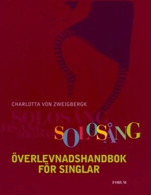 Solosång : Överlevnadshandbok för singlar