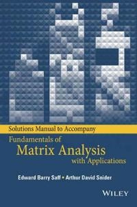 Solutions Manual to Accompany Fundamentals of Matrix Analysis with Applicat