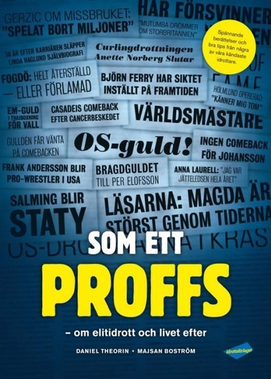 Som ett proffs : om elitidrott och livet efter; Daniel Theorin, Majsan Boström; 2015