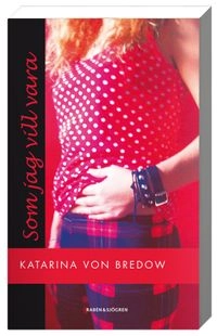 Som jag vill vara; Katarina von Bredow; 2008