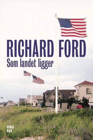 Som landet ligger; Richard Ford; 2007
