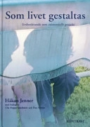 Som livet gestaltas : livsberättande som existentiellt projekt