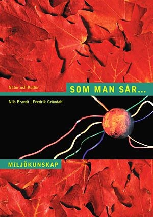 Som man sår... : miljökunskap
