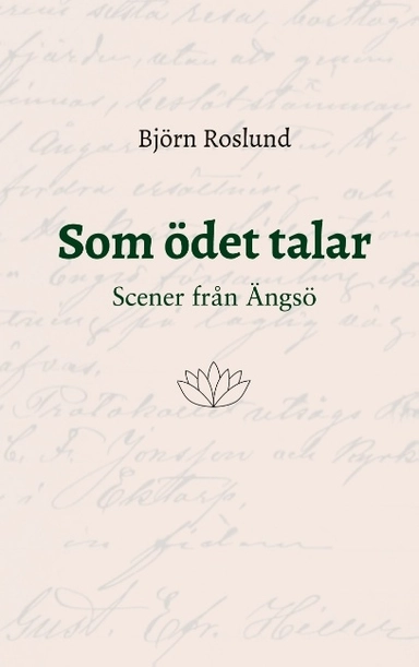 Som ödet talar : scener från Ängsö