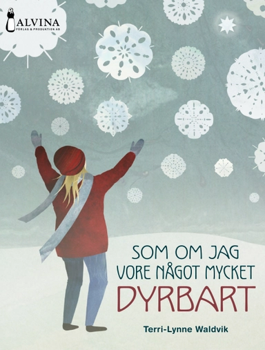 Som om jag vore något mycket dyrbart; Terri-Lynne Waldvik; 2012