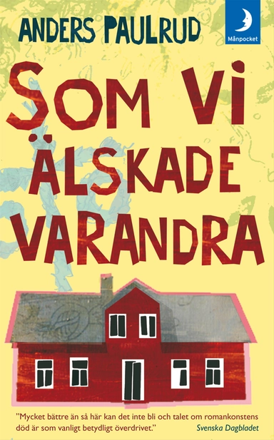 Som vi älskade varandra; Anders Paulrud; 2008