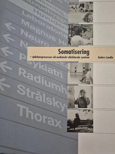Somatisering : sjukdomsprocessen vid medicinskt oförklarade symtom
