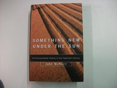 Something new under the sun : an environmental history of the twentieth-century world