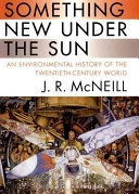 Something New Under the Sun: An Environmental History of the Twentieth-century WorldGlobal century series