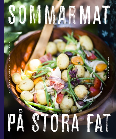 Sommarmat på stora fat; Cecilia Lundin, Ulla Karlström; 2017
