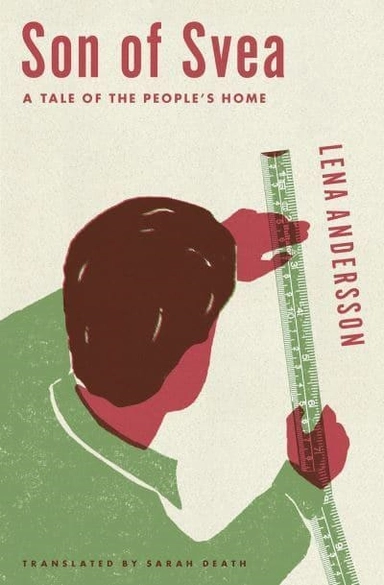 Son Of Svea - A Tale of the People's Home; Lena Andersson; 2022