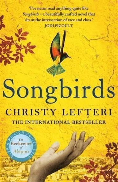 Songbirds; Christy Lefteri; 2022