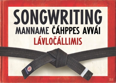 Songwriting, manname cáhppes avvái lávlocállimis : Songwriting, manname cáh; Johan Wåhlander, Jan Sparby; 2018