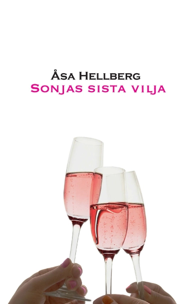 Sonjas sista vilja; Åsa Hellberg; 2012