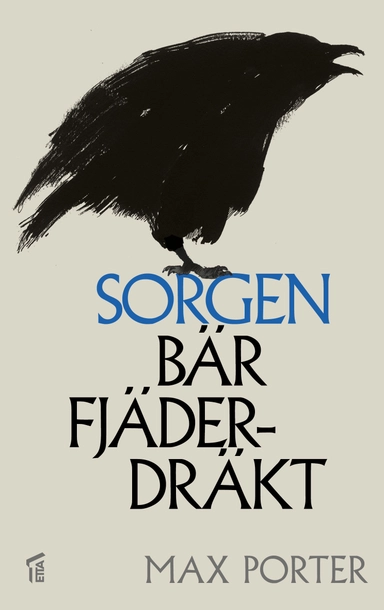 Sorgen bär fjäderdräkt; Max Porter; 2016